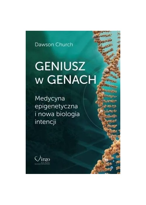 Geniusz w genach. Medycyna epigenetyczna i nowa..