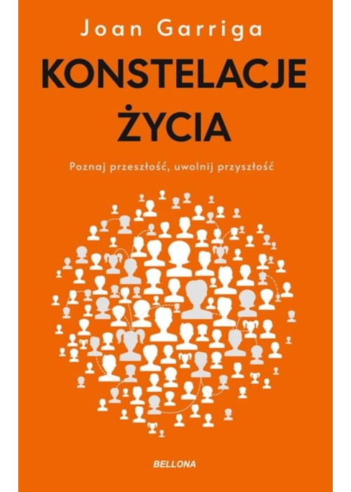 Konstelacje życia. Poznaj przeszłość uwolnij...