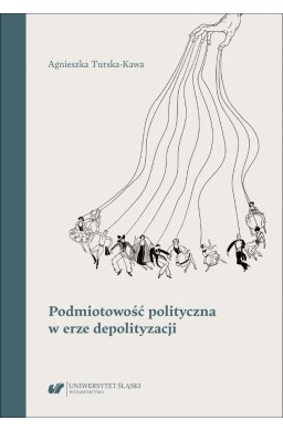 Podmiotowość polityczna w erze depolityzacji