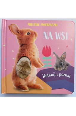 Milutkie zwierzaczki. Dotknij i poznaj. Na wsi
