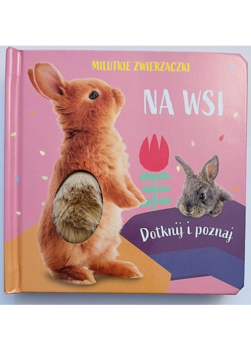 Milutkie zwierzaczki. Dotknij i poznaj. Na wsi
