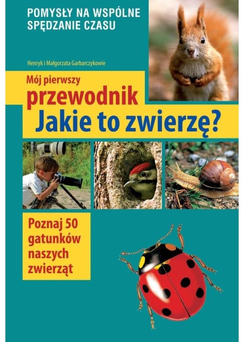 Mój pierwszy przewodnik jakie to zwierzę?