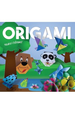 Origami. Nauka i zabawa. Dzikie zwierzątka