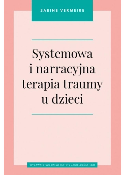 Systemowa i narracyjna terapia traumy u dzieci