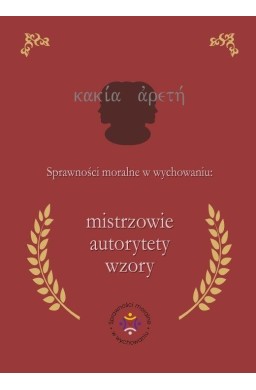 Sprawności moralne w wychowaniu: mistrzowie...