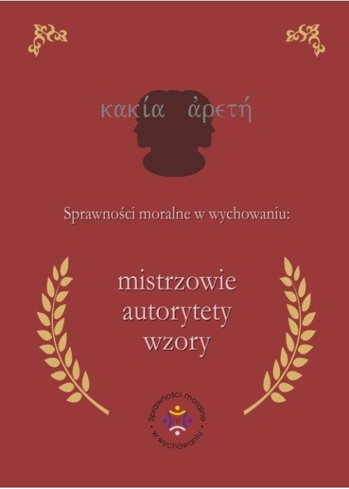 Sprawności moralne w wychowaniu: mistrzowie...