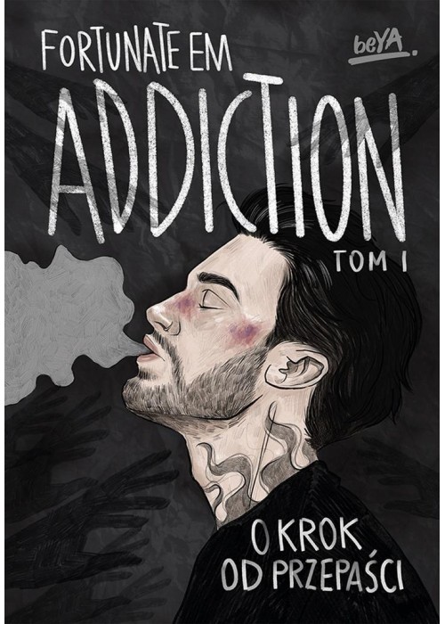 Addiction. O krok od przepaści. T.1