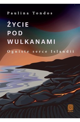 Życie pod wulkanami. Ogniste serce Islandii