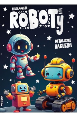 Kolorowanka z naklejkami - Niesamowite roboty
