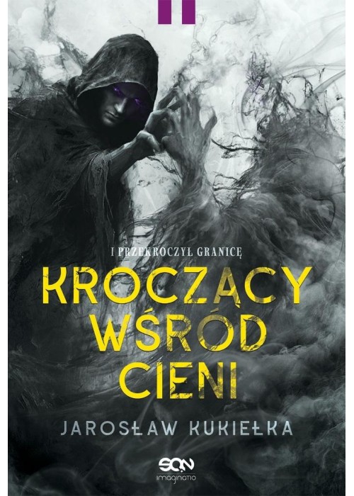 Kroczący wśród cieni. I przekroczył granicę