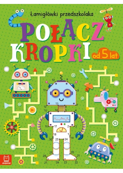 Połącz kropki. Łamigłówki przedszkolaka od 5 lat