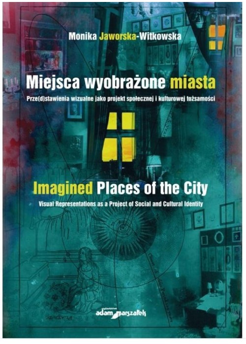 Miejsca wyobrażone miasta. Prze(d)stawienia...