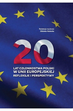 20 lat członkostwa Polski w Unii Europejskiej