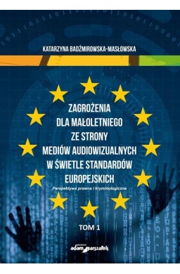 Zagrożenia dla małoletniego ze strony mediów...T.1