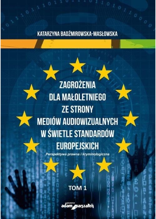 Zagrożenia dla małoletniego ze strony mediów...T.1