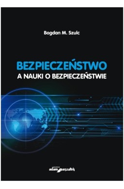 Bezpieczeństwo a nauki o bezpieczeństwie