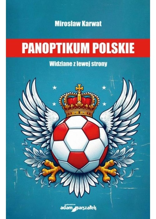 Panoptikum polskie. Widziane z lewej strony