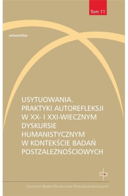 Usytuowania. Praktyki autorefleksji w XX- i XXI-w.