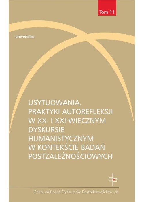Usytuowania. Praktyki autorefleksji w XX- i XXI-w.