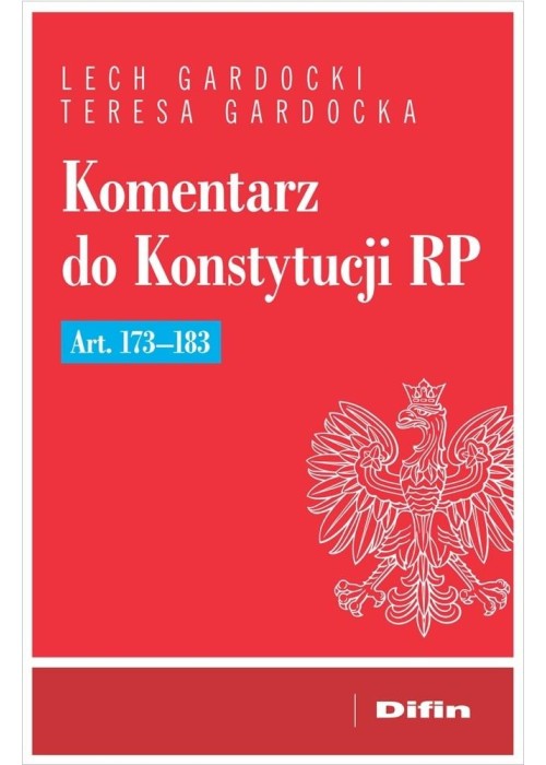 Komentarz do Konstytucji RP art. 173-183
