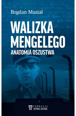 Walizka Mengelego. Anatomia oszustwa