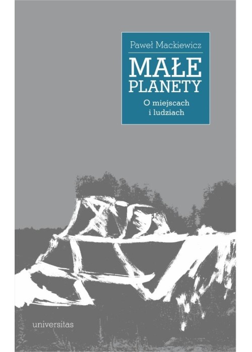 Małe planety. O miejscach i ludziach