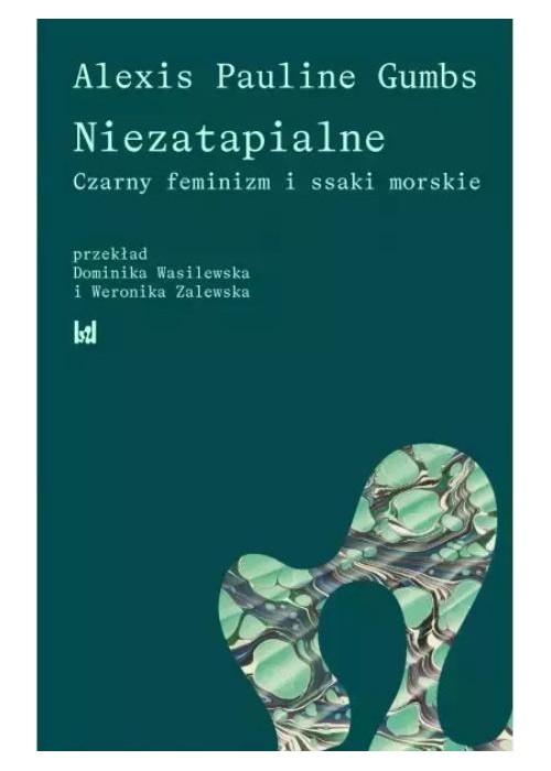 Niezatapialne. Czarny feminizm i ssaki morskie