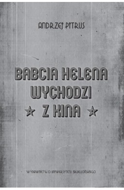 Babcia Helena wychodzi z kina. O doświadczeniu...