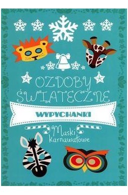 Ozdoby świąteczne. Maski karnawałowe
