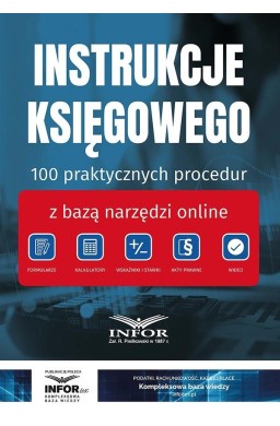 Instrukcje Księgowego. 100 praktycznych procedur..