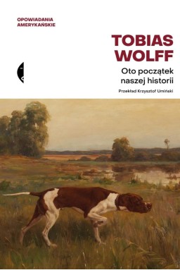 Oto początek naszej historii. Opowiadania wybrane
