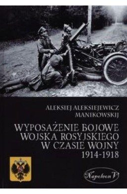 Wyposażenie bojowe w. rosyj. w czasie w. 1914-1918