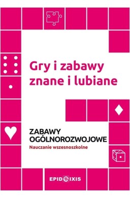 Gry i zabawy znane i lubiane. Zabawy ogólnoroz..