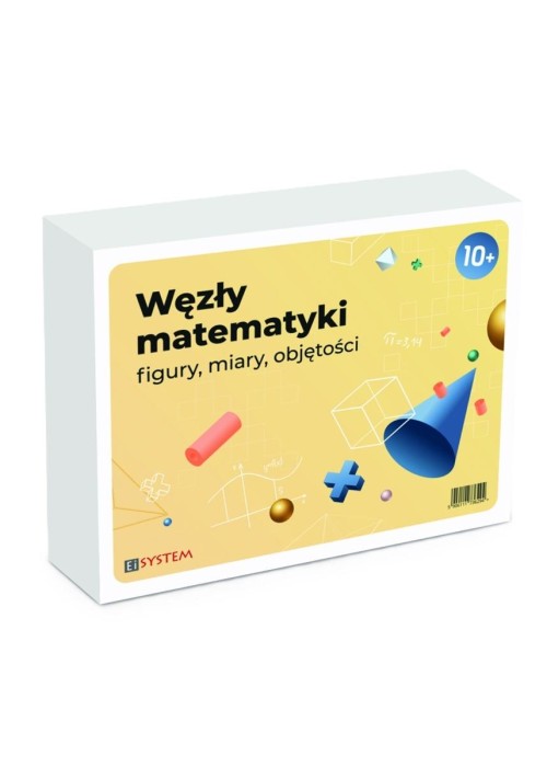 Węzły matematyki - figury, miary, objętości