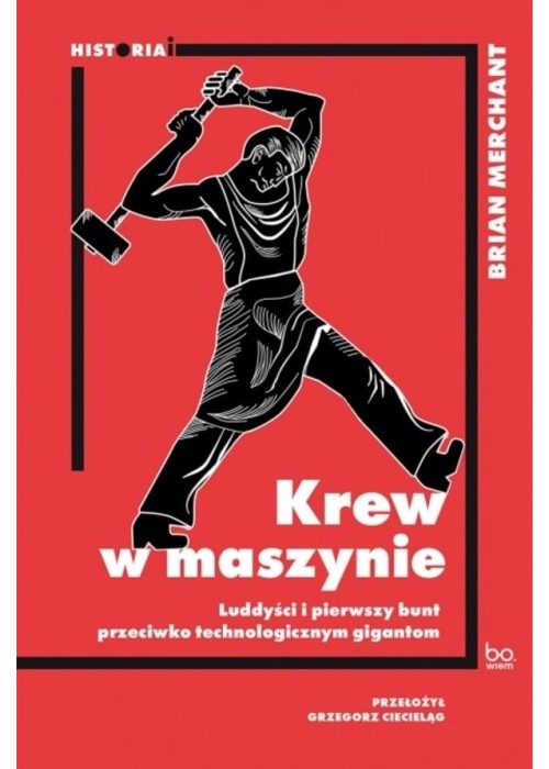 Krew w maszynie. Luddyści i pierwszy bunt..