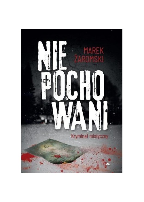 Niepochowani. Kryminał mistyczny