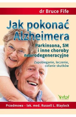 Jak pokonać Alzheimera, Parkinsona, SM...