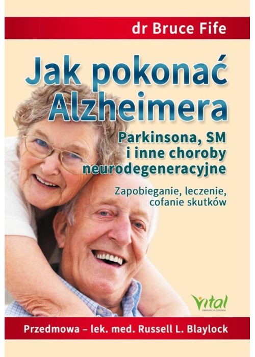 Jak pokonać Alzheimera, Parkinsona, SM...