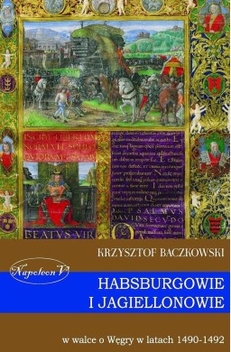 Habsburgowie i Jagiellonowie w walce o Węgry...