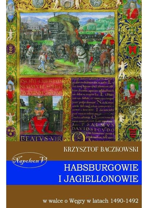 Habsburgowie i Jagiellonowie w walce o Węgry...