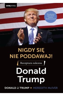 Nigdy się nie poddawaj! Receptura sukcesu