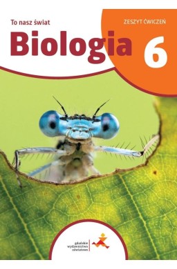 Biologia SP 6 To nasz świat ćwiczenia