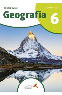 Geografia SP 6 To nasz świat ćwiczenia