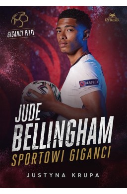 Jude Bellingham. Sportowi giganci