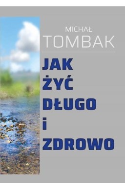 Jak żyć długo i zdrowo