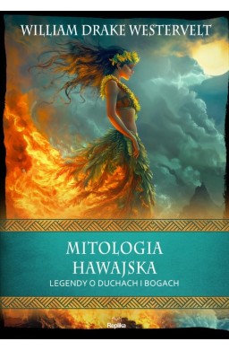 Mitologia hawajska. Legendy o duchach i bogach