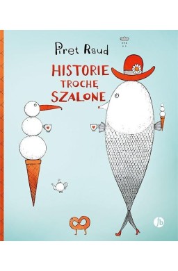 Historie trochę szalone