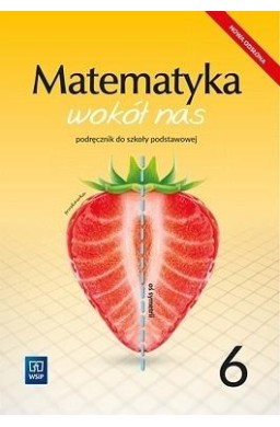 Matematyka Wokół nas SP 6 podręcznik