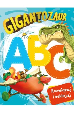 Gigantozaur. Rozwiązuj i naklejaj. ABC