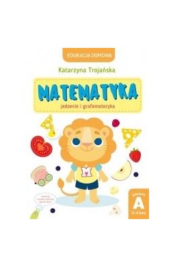 Matematyka jedzenie i grafomotoryka. Poziom A